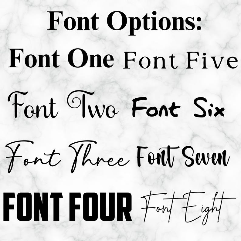 May include: A graphic showing eight different font options. The text reads "Font Options:" followed by "Font One", "Font Five", "Font Two", "Font Six", "Font Three", "Font Seven", "FONT FOUR", and "Font Eight".