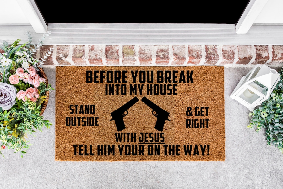 Before You Break Into My House Get Right With Jesus Doormat, FAAFO