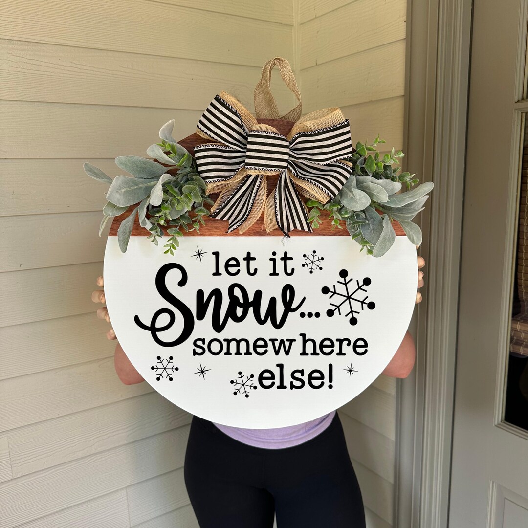 Winter Front Door Decor, Let It Snow Somewhere Else, Let It Snow Wreath ...