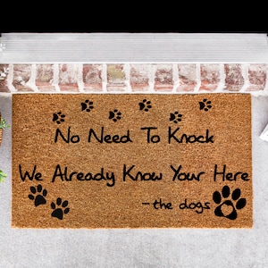 No need to knock we know you&#39;re here -The dogs Doormat, No Need To Knock Doormat, Dog Decor, Dog Doormat, Pet Doormat, Dog Welcome Mat
