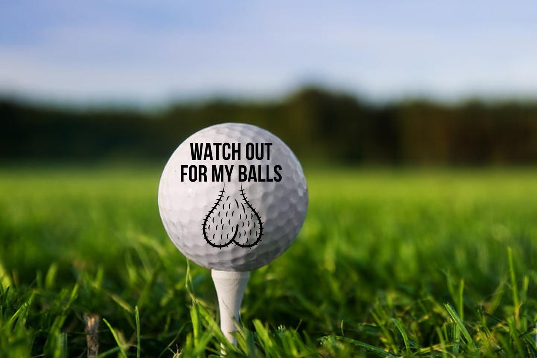 Watch Out for My Balls Golf Ball, Funny Golf Ball, Custom Text Golf