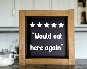 Would Eat Here Again Sign, Kitchen Wood Sign, Kitchen Decor, 5 Star Kitchen Sign, Custom Kitchen Sign, Would Eat Here Again, Kitchen Art