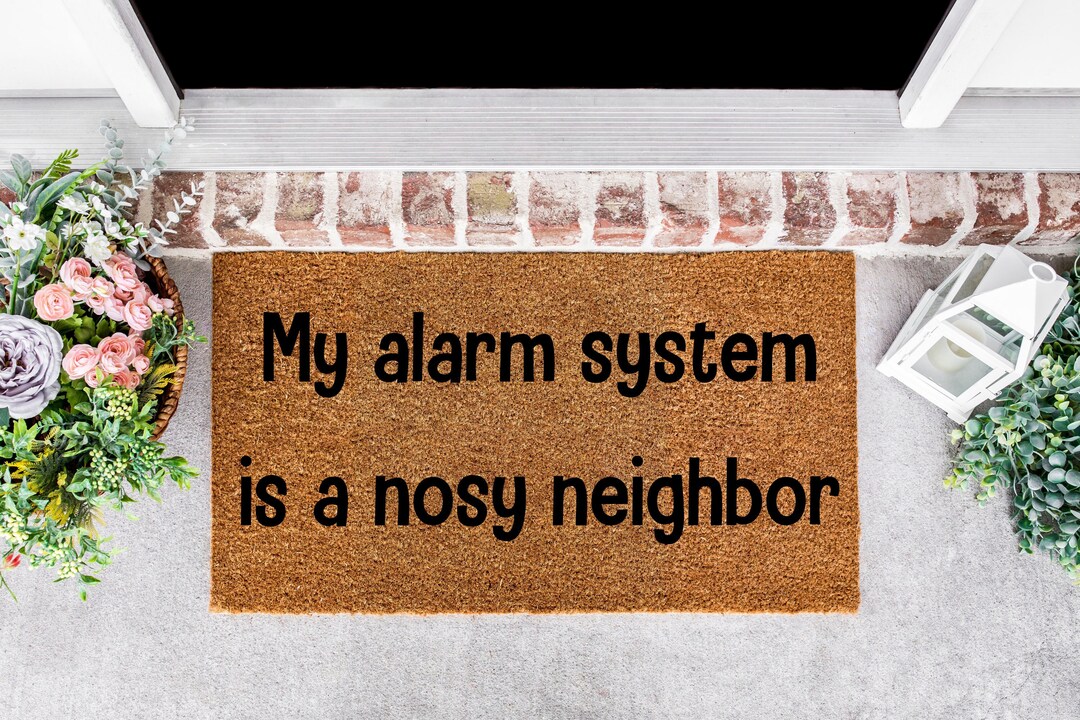 My Alarm System is A Nosy Neighbor Doormat, Nosy Neighbor Doormat