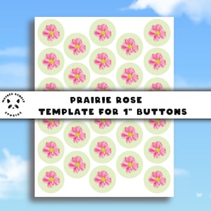 Pode incluir: Modelo de botão Prairie Rose para botões de 2,54 cm. O design apresenta rosas das pradarias cor-de-rosa sobre um fundo verde claro. O texto "Prairie Rose Template for 1" Buttons" é exibido em preto. O logotipo Masked Bandit Studios está no canto.