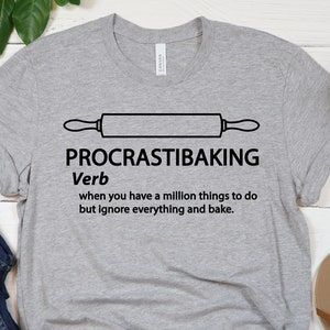 Uitstellen shirt, bakken shirt, Baker cadeau, koken shirt, grappig bakken cadeau, cadeau voor bakken fan, bak minnaar cadeau, bakken fan shirt