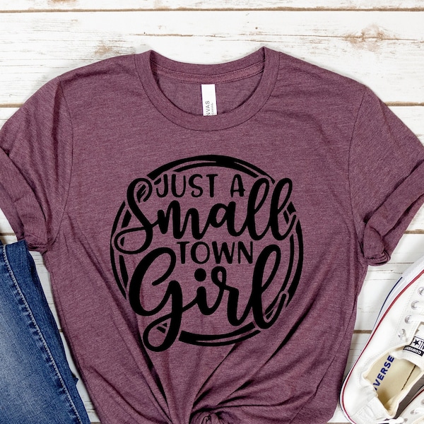 Just A Small Town Girl, Southern Shirt, Southern Women Gift, Country Music Shirt, Country Women Shirt, Country Women, Country Concert Shirt