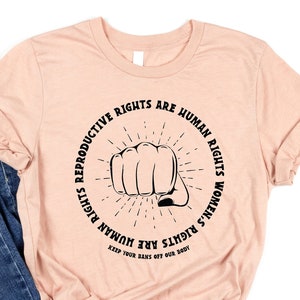 Reproductive Rights Shirt, Roe V Wade Shirt,  Pro Choice Shirt, Girl Power Shirt, Feminist Shirt, Women Rights Gift, Feminism Tee, Pro Choic