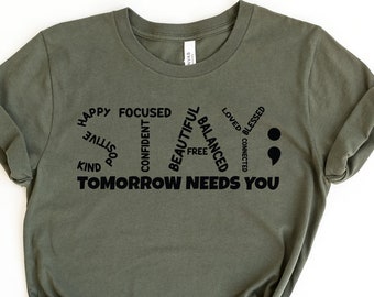 Stay Tomorrow Needs You, Mental Health Shirt, Mental Health Gift, Anxiety Shirt, Mental Health Matters, Mental Health Awareness, Therapist