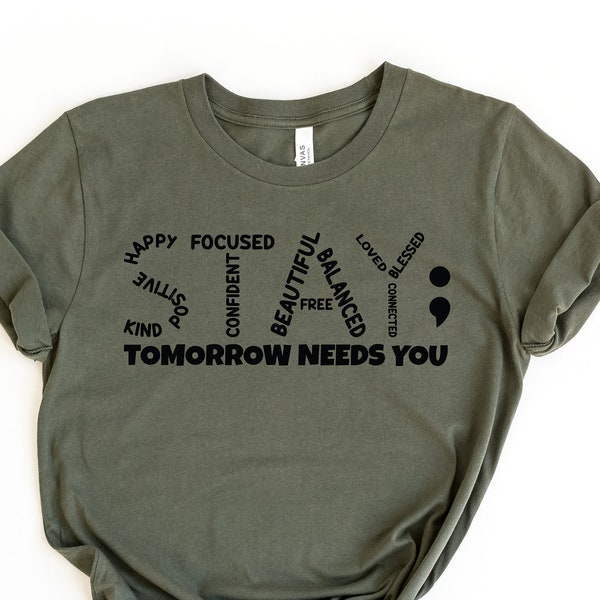 Stay Tomorrow Needs You, Mental Health Shirt, Mental Health Gift, Anxiety Shirt, Mental Health Matters, Mental Health Awareness, Therapist