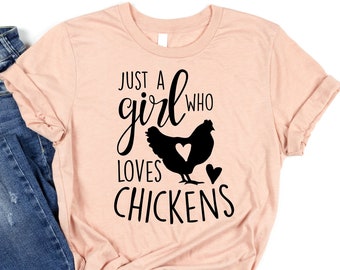 Just A Girl Who Loves Chickens, Chicken Lover Shirt, Farm Girl Shirt, Farm Girl Gift, Gift For Farm Girl, Farm Girl Merch, Farm Girl Apparel