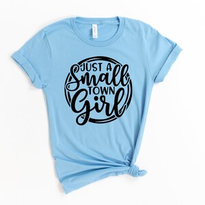 Just A Small Town Girl, Southern Shirt, Southern Women Gift, Country Music Shirt, Country Women Shirt, Country Women, Country Concert Shirt Ocean Blue