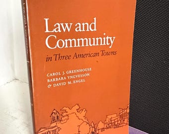 Law and Community 3 American Towns 1990s Case Study Litigation Rights Change Local Traditions Ethnography Anthropology Book Greenhouse