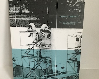 Creative Community Art Cultural Development Adams Goldfarb Activism Theory Theater Murals Video Projects Oral History Heritage Book New