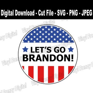 Let&#39;s go brandon #fjb Abzeichen digitaler Download Schnittdatei für Cricut Silhouette | png |svg |jpeg