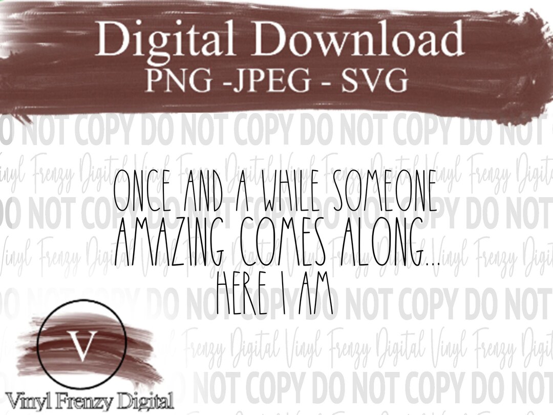 Once and a While Someone Amazing Comes Along Here I Am Funny Svg ...