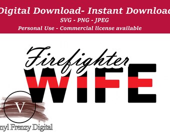 Firefighter wife svg png jpeg digital download | Instant download | sublimation transfer download | commercial use available | Thin red line