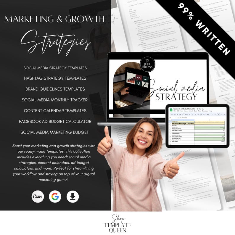 May include: A digital marketing and growth strategies template collection with a woman giving a thumbs up. The collection includes social media strategy templates, hashtag strategy templates, brand guidelines templates, social media monthly tracker, content calendar templates, Facebook ad budget calculator, and social media marketing budget. The text "99% Written" is in the top right corner of the image.