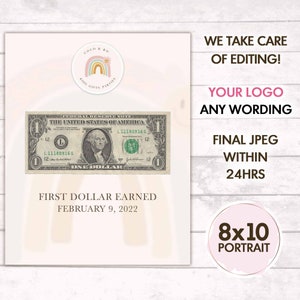 May include: A digital illustration of a one dollar bill with the text "First Dollar Earned February 9, 2022" below it. The illustration is in a pink and white color scheme and has a rainbow arch in the top left corner. The text "WE TAKE CARE OF EDITING! YOUR LOGO ANY WORDING FINAL JPEG WITHIN 24HRS 8x10 PORTRAIT" is in the right side of the image.