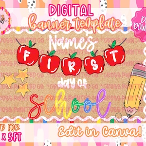 May include: Digital banner template with the text "Name's First Day of School". The design includes red apple banners with letters, gold stars, and a pencil illustration. The banner is sized for 3ft x 5ft and can be edited in Canva.