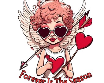 Valentines Sublimation Design - Adorable Cupid Girl with Forever Is the Season Saying, Valentines PNG, Hearts