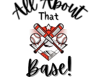 Baseball Mom PNG: All About That Base Design (Digital Download)