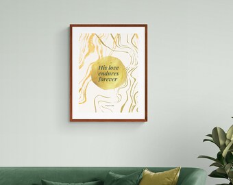 His Love Endures Forever, Gold, Maximist Art, Minimalistic Art, Verse Print, Printable Wall Art, Digital Download, Bible Verse, Abstract Art