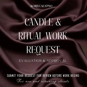 Puede incluir: Un fondo burdeos oscuro con el texto "KORECALYPSO" en la parte superior. Las palabras "CANDLE & RITUAL WORK REQUEST" están en letras blancas grandes. Debajo, se lee "EVALUATION & APPROVAL". El texto inferior dice "SUBMIT YOUR REQUEST FOR REVIEW BEFORE WORK BEGINS".