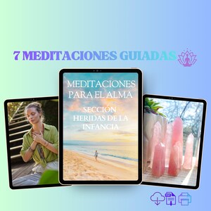 May include: Three tablets displaying images related to meditation and healing. One tablet shows a woman meditating, another displays text in Spanish, and the third features pink crystals. The text "7 MEDITACIONES GUIADAS" is at the top.