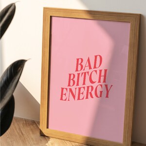 Arte imprimible "Bad Bitch Energy", arte mural tipográfico, lámina de arte feminista, póster de empoderamiento femenino, regalo para ella, decoración feminista imagen 6