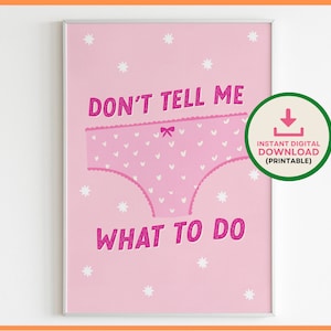 Feminist Printable Wall Art, Don't Tell Me What To Do, Feminism Art Print, Women Empowerment Poster, Gift For Her, Feminist Decor