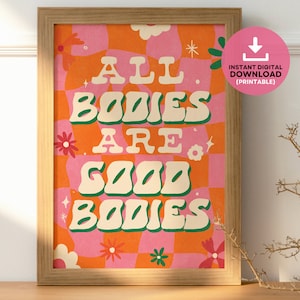 All Bodies Are Good Bodies Print, Body Positive Art,  Art Print, Wall Decor, Gift For Her, Feminist Decor