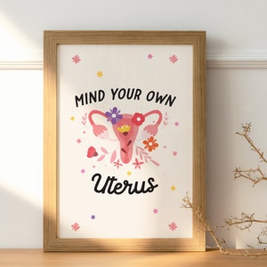 Mind Your Own Uterus Printable Art, Feminist Printable Wall Art, Women Empowerment Poster, Body Positivity, Gift For Her, Feminist Decor