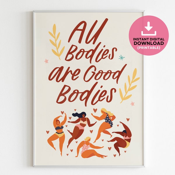 All Bodies Are Good Bodies Digital Print, Body Positive Art,  Art Print, Wall Decor, Gift For Her, Feminist Decor