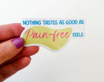 Pain-Free Feels Vinyl Sticker: Healthy Eating Motivation