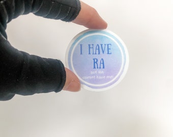 I have Rheumatoid Arthritis Vinyl Sticker,  Laptop Decal, Laptop Sticker, Spoonie, Arthritis Warrior, Waterproof Sticker, Dishwasher Safe