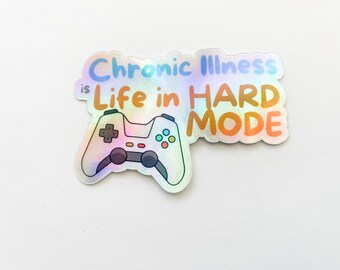 Life in Hard Mode Chronic Illness Vinyl Sticker, Holographic, Laptop Decal, Laptop Sticker, Spoonie, Arthritis Warrior, Invisible Illness