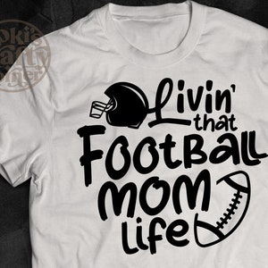 Livin that football Mom life Svg | Football Svg | Football Shirt Svg | Football Svg | Football Svg | Football Svg for Cricut | Football Mom