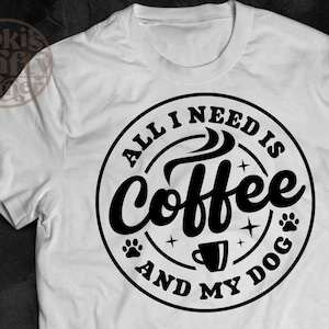All I Need Is Coffee and My Dog Svg | Funny Mom Shirt Svg | Dog Svg | Mom Coffee Sayings Svg | Mom Gift Svg | Fur mama | File for Cricut Svg