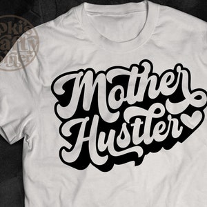 Mother Hustler SVG - Mom Life Funny Quote (Digital Download)