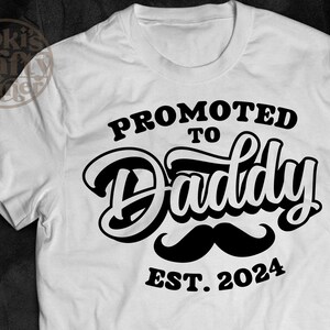 Promoted To Daddy Est 2024 SVG: Baby Announcement, Father&#39;s Day (Digital Download)