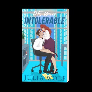 P.S. You're Intolerable signed paperback