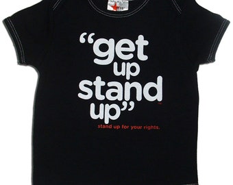 Get Up Stand Up, Cool baby shirts, funny baby shirts