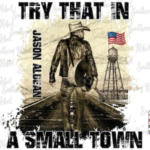 Jason Aldean, Try that in a small town png file