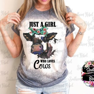 Just a Girl who Loves Cows PNG FILE digital File