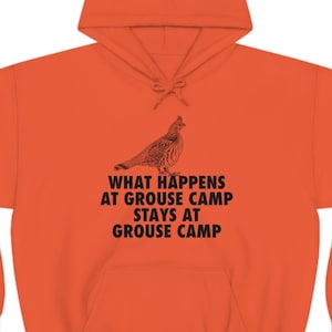 What Happens at Grouse Camp Stays at Grouse Camp Hooded Sweatshirt Hunters Gifts Grouse Camp Shirts Upland Hunters