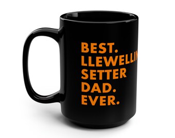 Best Llewellin Setter Dad Ever Mug Father's Day Gifts Llewellin Setter Dad Gift Birthday Gift Llewellin Owner Gift Coffee Mug Cup