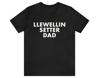 Llewellin Setter Dad Unisex Jersey Short Sleeve Tee | Father's Day Gift | Gift for Llewellin Setter Dads