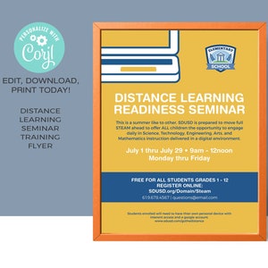 May include: A yellow and blue flyer with an orange frame, advertising a Distance Learning Readiness Seminar for students in grades 1-12. The flyer includes the dates and times of the seminar, as well as information on how to register online. The flyer also includes the text "SDUSD is prepared to move full STEAM ahead to offer ALL children the opportunity to engage daily in Science, Technology, Engineering, Arts, and Mathematics instruction delivered in a digital environment."
