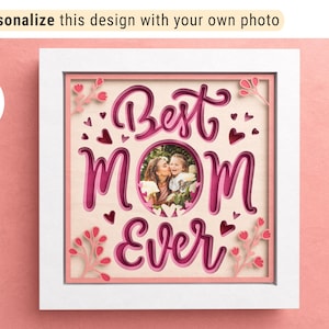 3D Best Mom Ever Shadow Box con foto personalizada, Caja de sombras del Día de las Madres, Arte en papel en capas, Día Internacional de la Mujer, Instrucciones sencillas