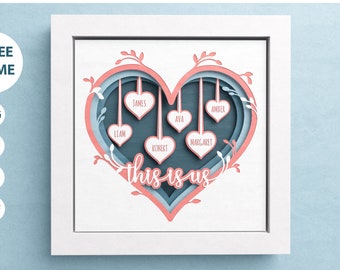 3D This is us Family Heart Shadow Box with Custom Names, Family Tree Shadow Box, Mothers day, Wedding Gift, House Blessing Sign, For Cricut